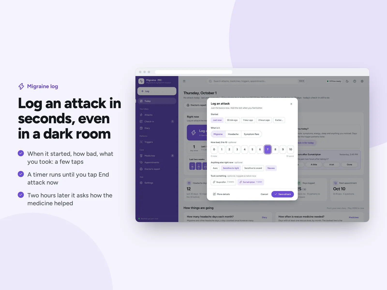 Log an attack in seconds, even in a dark room