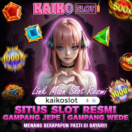 KAIKOSLOT: Link Situs Slot Resmi Gacor Hari Ini Gampang Maxwin