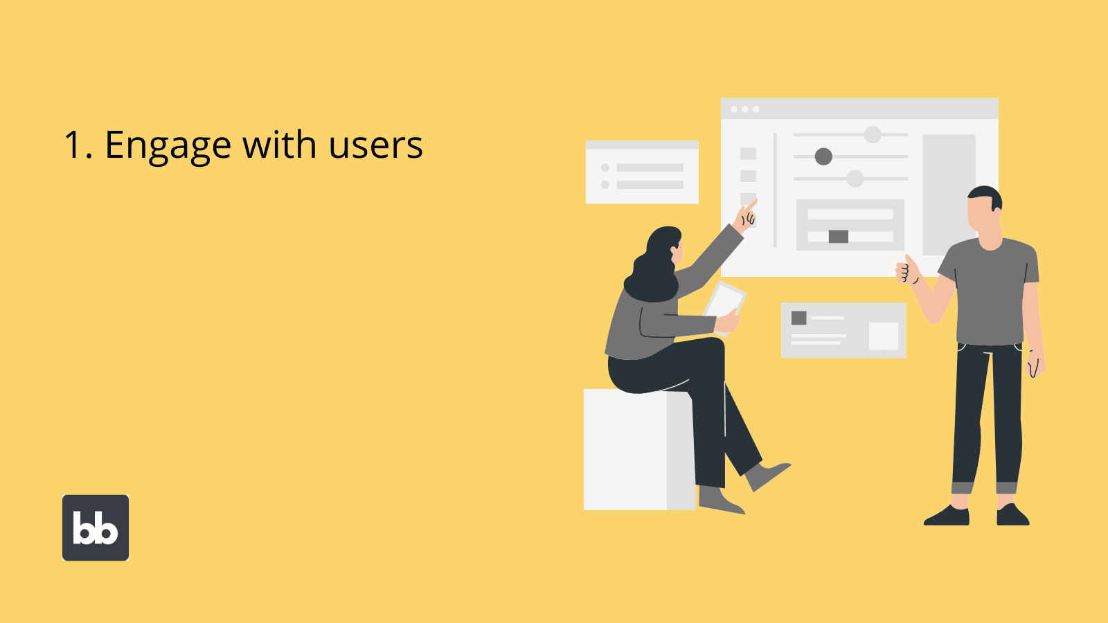 Workflow analysis - engage with users