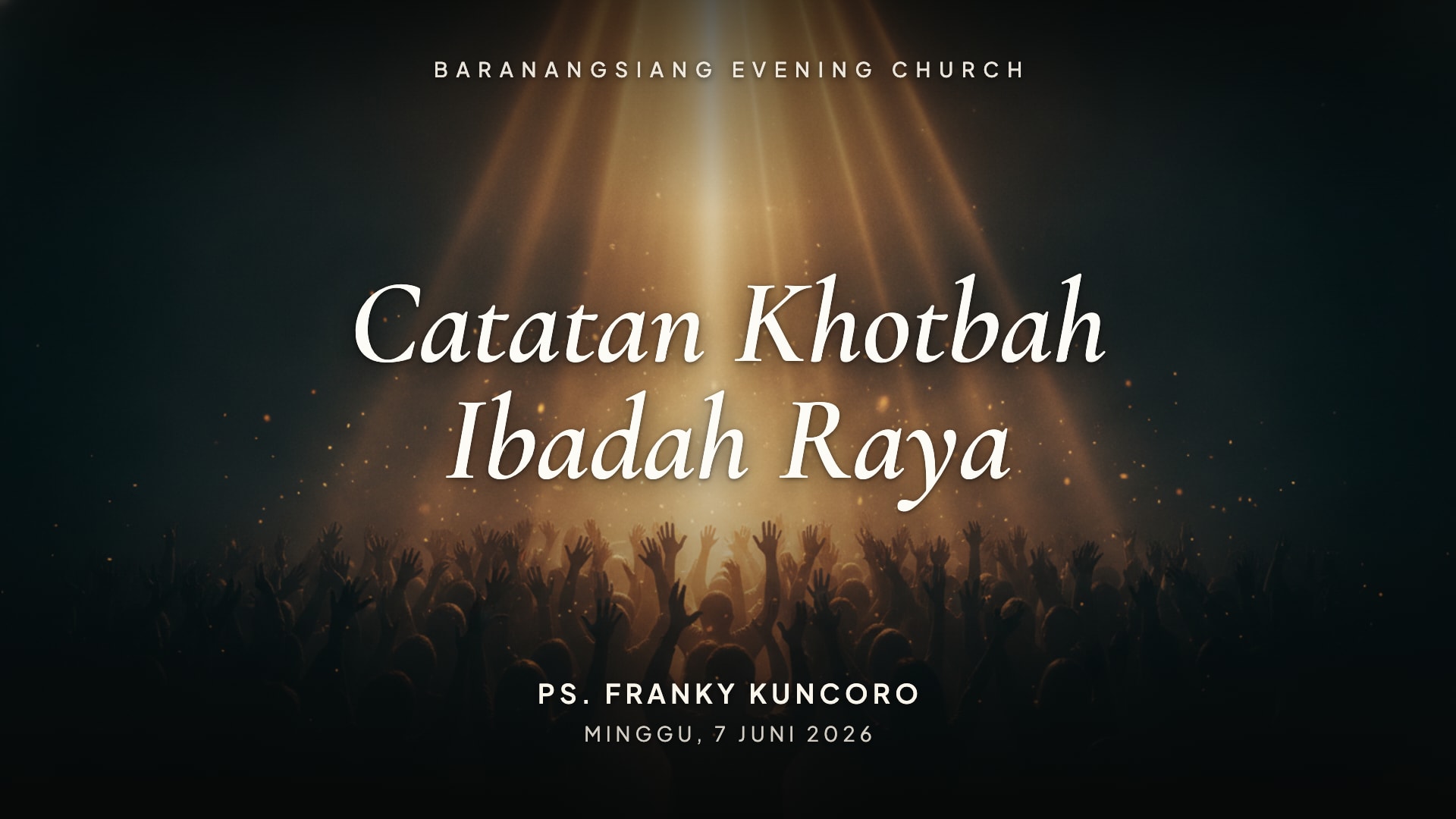 Menyembah dalam ROH — Catatan Khotbah Ibadah Raya 7 Juni 2026