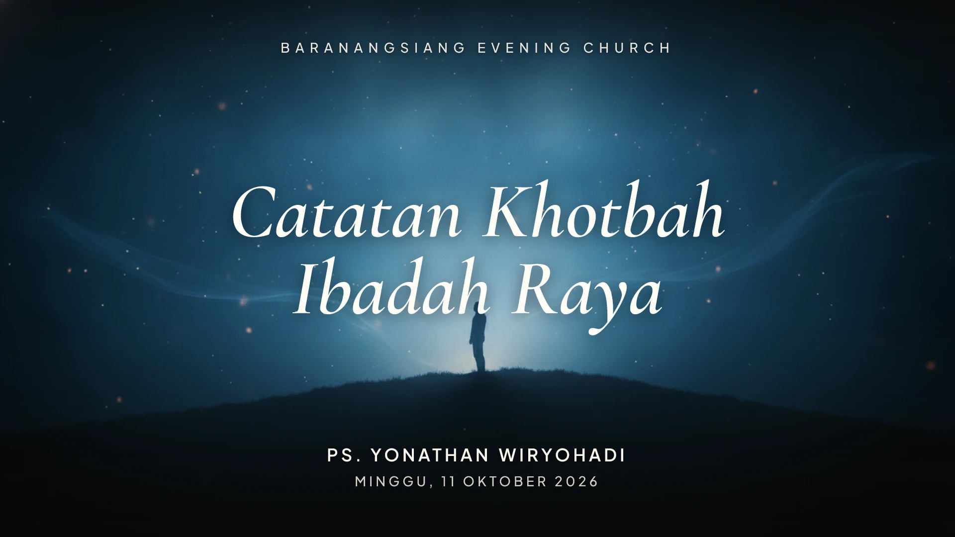 Great UNKNOWN — Catatan Khotbah Ibadah Raya 11 Oktober 2026