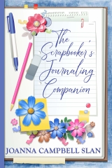 The Scrapbooker's Journaling Companion: Journaling Made Simple for Saving Memories in Scrapbook Albums