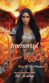 Immortyl Kisses: Rise of the Phoenix