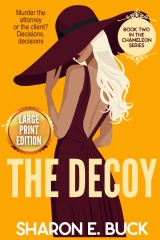 The Decoy - LARGE PRINT: Murder the Attorney or the Client? Decisions, decisions
