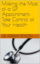 Making the Most of a GP Appointment: Take Control of Your Health