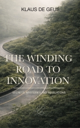 The winding road to innovation: secrets, mysteries and revelations