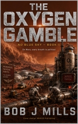 The Oxygen Gamble: Book 2 in the no blue sky series