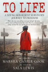 To Life: A Young Holocaust Survivor's Journey to Freedom