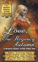Love, One Regency Autumn: A Regency Romance Autumn Collection: 8 Delightful Regency Autumn Stories (Regency Collections)
