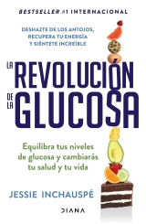 La revolución de la glucosa (Español neutro): Equilibra tus niveles de glucosa y cambiarás tu salud y tu vida (Spanish Edition)