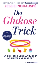 Der Glukose-Trick: Wie ein stabiler Blutzucker dein Leben verändert - Mit 10 einfachen Hacks weniger Heißhunger und mehr Energie (German Edition)