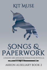 Songs And Paperwork: a Radio Arcanum novella (Akron Auxiliary Book 2)