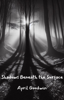 Shadows Beneath the Surface