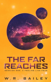 The Far Reaches: Session One: A Feeling Like Fear