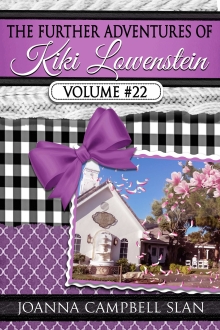 The Further Adventures of Kiki Lowenstein, Volume #22: Short Stories that Accompany the Kiki Lowenstein Mystery Series