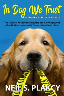 In Dog We Trust (Cozy Dog Mystery): #1 in the Golden Retriever Mystery Series (Golden Retriever Mysteries)
