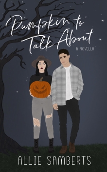 Pumpkin to Talk About: A Novella