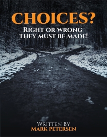 Choices?: Right or Wrong, They Must Be Made!