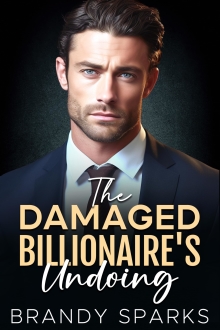 The Damaged Billionaire's Undoing
