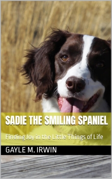 Sadie The Smiling Spaniel: Finding Joy in the Little Things of Life