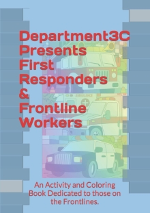 Department3C Presents: Heroes On the Frontlines! An Activity Book Dedicated to those on the Frontlines