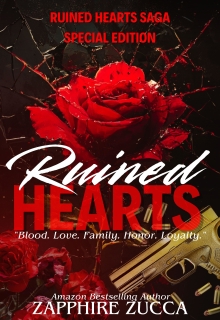 Ruined Hearts: Blood. Love. Family. Honor. Loyalty.