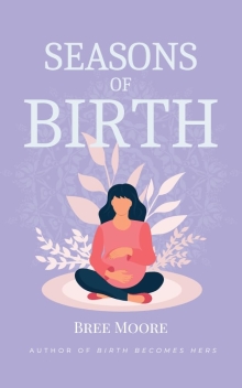 Seasons of Birth: A Year of Autonomous Birth Stories