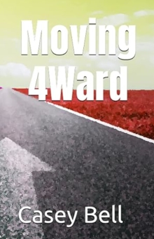 Moving 4Ward: A Memoir