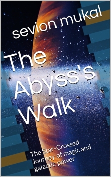 The Abyss's Walk: The Star-Crossed Journey of magic and galactic power