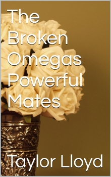 The Broken Omegas Powerful Mates