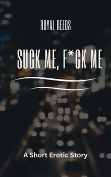 Suck Me, F*ck Me