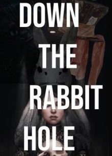 Down the Rabbit Hole