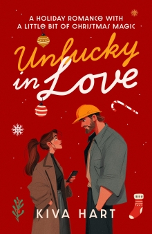 Unlucky in Love: A Holiday Romance With A Little Bit Of Christmas Magic