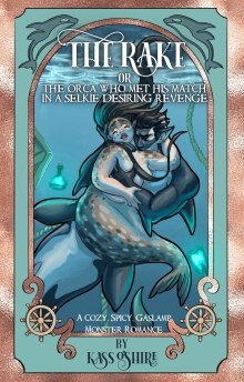 The Rake OR The Orca Who Met His Match in a Selkie Desiring Revenge