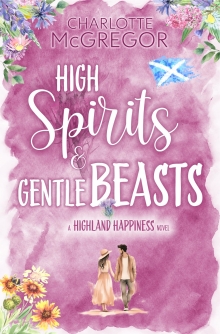 Highland Happiness – High Spirits & Gentle Beasts