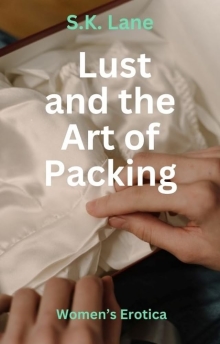 Lust and the Art of Packing