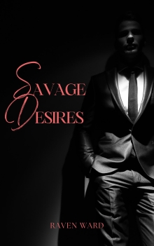 Savage Desires: A 3 Book Bundle: His Dangerous Game, His Dangerous Secret, Her Dangerous Past