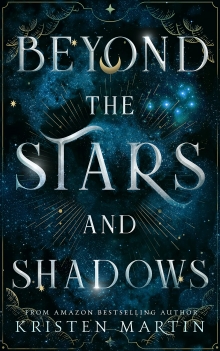 Beyond the Stars and Shadows