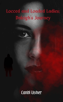 Locced and Loaded: Daleigh's Journey