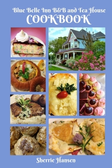 Blue Belle Inn B&B and Tea House Cookbook
