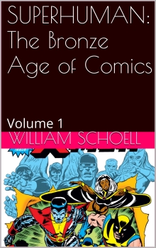 The Bronze Age of Comics: Superhuman Volume 1: Volume 1