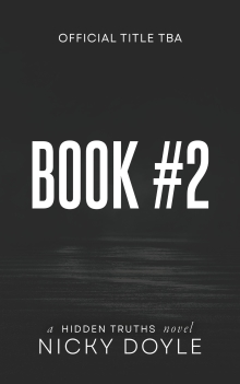A Hidden Truths Novel Book 2 (Title To Be Revelead)