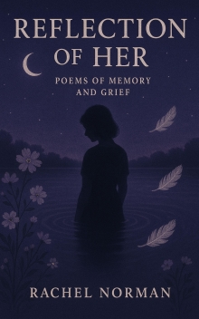 Reflection of Her: Poems of Memory and Grief