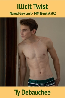 Ilicit Twist: Naked Gay Lust