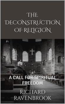 THE DECONSTRUCTION OF RELIGION: A CALL FOR SPIRITUAL FREEDOM