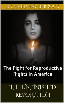 The Unfinished Revolution: The Fight for Reproductive Rights in America