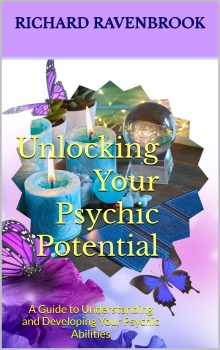 Unlocking Your Psychic Potential: A Guide to Understanding and Developing Your Psychic Abilities