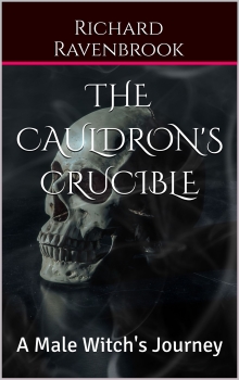 The Cauldron's Crucible: A Male Witch's Journey
