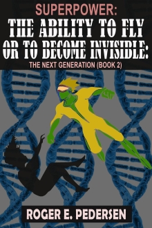SuperPower: The Ability to Fly or to Become Invisible: The Next Generation