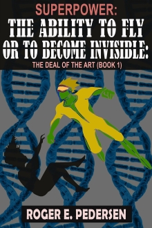 SuperPower: The Ability to Fly or to Become Invisible : The Deal of the Art